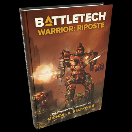 BATTLETECH: LEGENDS: WARRIOR: RIPOSTE BY MICHAEL A. STACKPOLE (THE WARRIOR TRILOGY, BOOK TWO) HARDCOVER