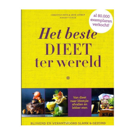 Het beste dieet ter wereld blijvend en verantwoord slank & gezond - Christian Bitz
