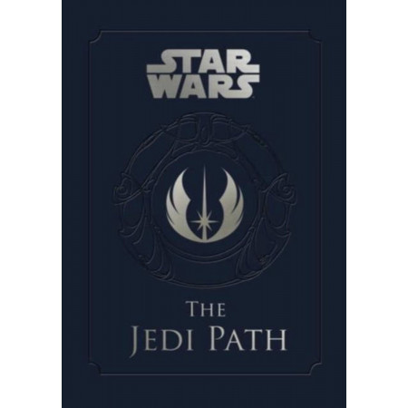 Star Wars - the Jedi Path A Manual for Students of the Force Hardcover