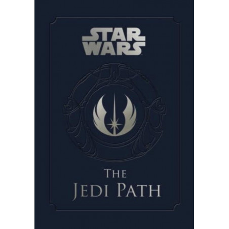 Star Wars - the Jedi Path A Manual for Students of the Force Hardcover