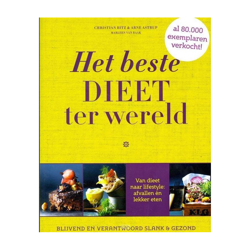 Het beste dieet ter wereld blijvend en verantwoord slank & gezond - Christian Bitz