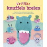 Vrolijke knuffels breien, Superschattige amigurumi-figuurtjes die je in een mum van tijd zelf kunt maken - Anna Hrachovec