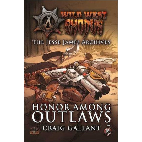 WILD WEST EXODUS: WARCRADLE CLASSICS - HONOR AMONG OUTLAWS NOVEL