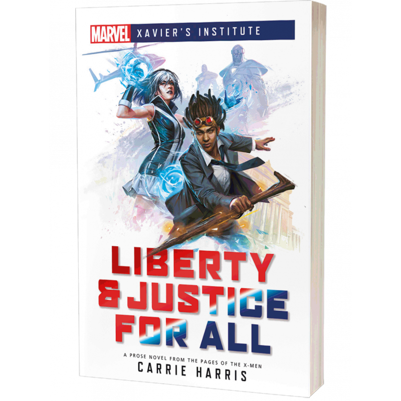LIBERTY & JUSTICE FOR ALL: A MARVEL: XAVIER'S INSTITUTE NOVEL