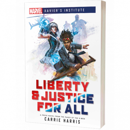 LIBERTY & JUSTICE FOR ALL: A MARVEL: XAVIER'S INSTITUTE NOVEL